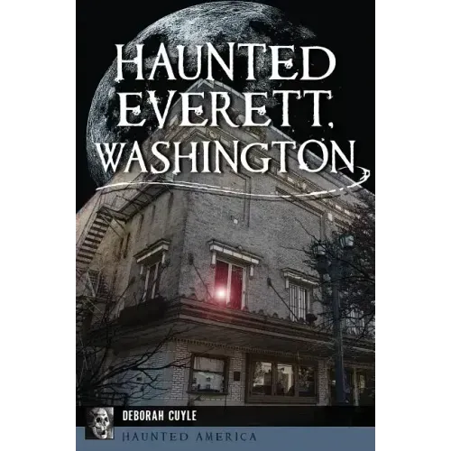 Haunted Everett, Washington - Paperback | Books | Wiccan Center