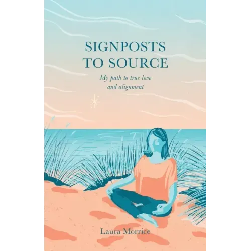 Signposts to Source: My Path to True Love and Alignment - Paperback | Books | Wiccan Center