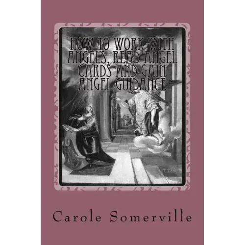 How to Work with Angels, Read Angel Cards and gain Angel Guidance: Connect with the Angels - Paperback | Books | Wiccan Center