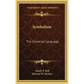 Symbolism: The Universal Language - Hardcover