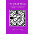 The Great Wheel: a commentary on the System of W.B. Yeats' A Vision - Paperback