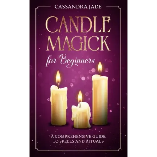Candle Magick for Beginners: A Comprehensive Guide to Spells and Rituals - Paperback | Books | Wiccan Center