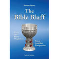 The Bible Bluff: Jesus and Mary Magdalene from Another Perspective - Paperback