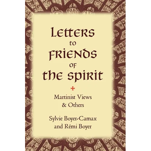 Letters to Friends of the Spirit: Martinist Views & Others - Hardcover | Books | Wiccan Center