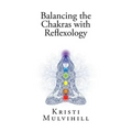 Balancing the Chakras with Reflexology