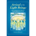 Arrival of the Light Beings: How to Prepare for the Shift and Contact with Extraterrestrials - Hardcover | Books | Wiccan Center