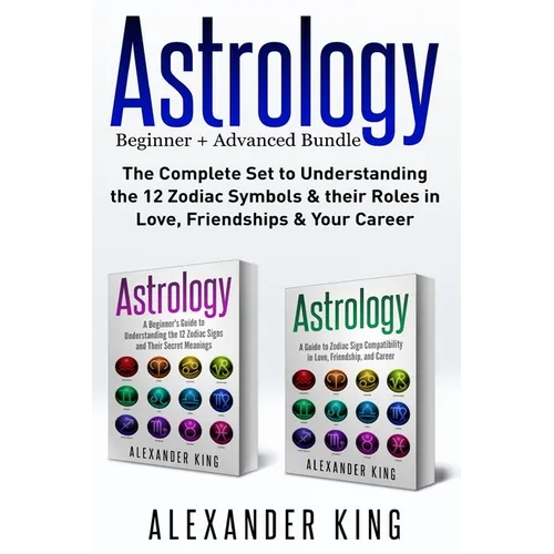 Astrology: 2 books in 1! A Beginner's Guide to Zodiac Signs AND a Guide to Zodiac Sign Compatibility in Love, Friendships and Career (Signs, Horoscope - Paperback | Books | Wiccan Center