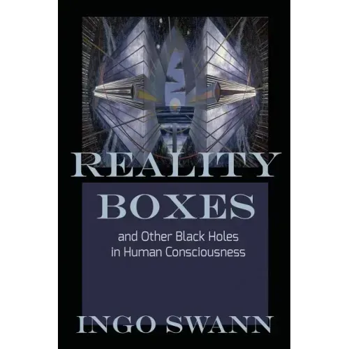 Reality Boxes: And Other Black Holes in Human Consciousness - Paperback