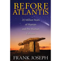 Before Atlantis: 20 Million Years of Human and Pre-Human Cultures - Paperback