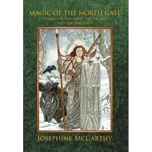 Magic of the North Gate: Powers of the Land, the Stones and the Ancients - Hardcover | Books | Wiccan Center
