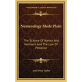 Numerology Made Plain: The Science of Names and Numbers and the Law of Vibration