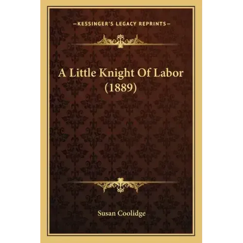A Little Knight Of Labor (1889) - Paperback