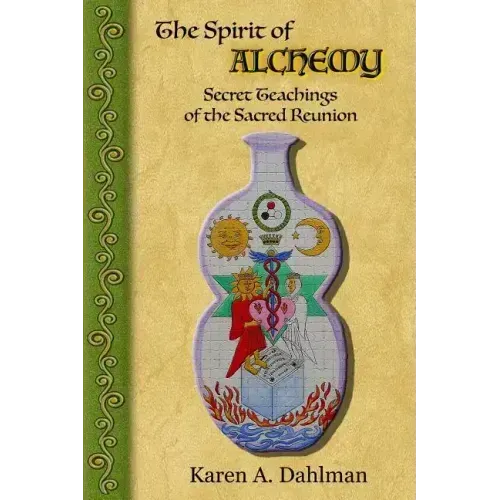 The Spirit of Alchemy: Secret Teachings of the Sacred Reunion - Paperback | Books | Wiccan Center