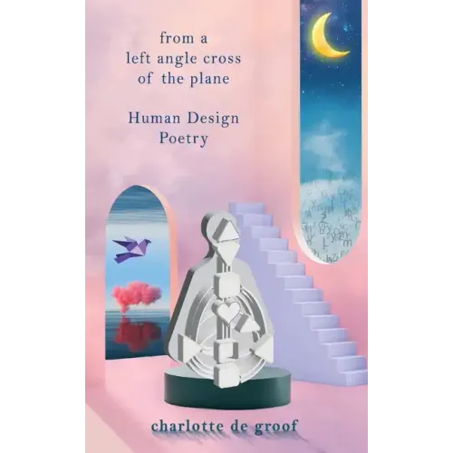 From a Left Angle Cross of the Plane: Human Design Poetry - Paperback