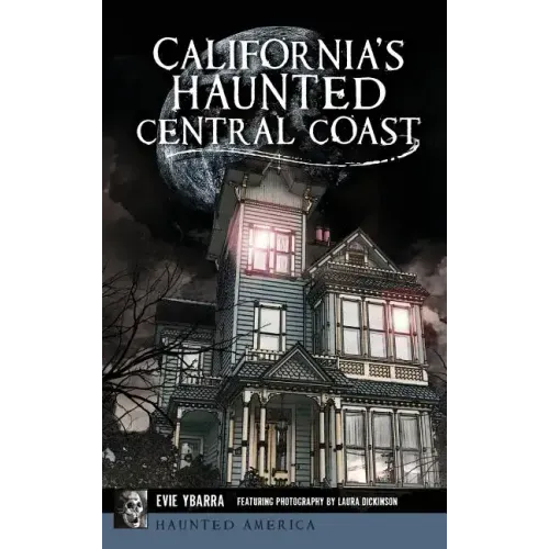 California's Haunted Central Coast - Hardcover | Books | Wiccan Center