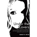 Under the Covers: Being in a Dream State of Mystification. a Woman Recieves Messages from an Unknown Spirit. to Be Shared with the Colle - Hardcover | Books | Wiccan Center