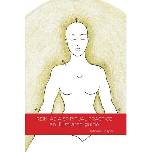 Reiki as a Spiritual Practice: An Illustrated Guide - Paperback | Books | Wiccan Center