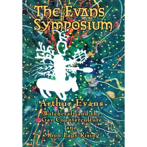 The Evans Symposium: Witchcraft and the Gay Counterculture and Moon Lady Rising - Hardcover | Books | Wiccan Center