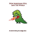 How Marijuana Will Save The World - Paperback | Books | Wiccan Center