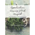 Appalachian Granny Witch Magick: Magick and Musings of an Appalachian Mountain Witch - Paperback | Books | Wiccan Center