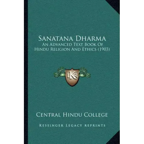 Sanatana Dharma: An Advanced Text Book Of Hindu Religion And Ethics (1903) - Paperback