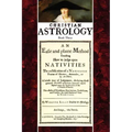 Christian Astrology, Book 3: An Easie and Plaine Method How to Judge Upon Nativities - Paperback