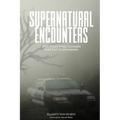 Supernatural Encounters: True Paranormal Accounts from Law Enforcement - Paperback | Books | Wiccan Center