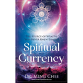 Spiritual Currency: The Source of Wealth You Never Knew Existed - Paperback | Books | Wiccan Center