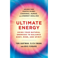 Ultimate Energy: Using Your Natural Energies to Balance Body, Mind, and Spirit: Three Books in One (Chakras, Auras, and Energy Healing) - Paperback