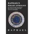 Raphael's Horary Astrology by which Every Question Relating to the Future May Be Answered - Hardcover | Books | Wiccan Center