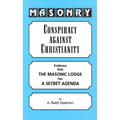 Masonry: Conspiracy Against Christianity - Paperback