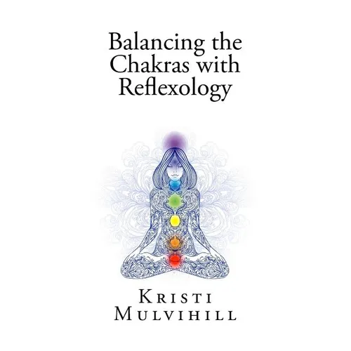 Balancing the Chakras with Reflexology - Paperback | Books | Wiccan Center