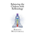 Balancing the Chakras with Reflexology - Paperback | Books | Wiccan Center