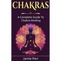 Chakras: A Complete Guide to Chakra Healing - Hardcover | Books | Wiccan Center