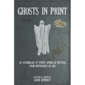 Ghosts In Print: An Assemblage Of Spirits, Spooks, & Specters From Newspapers Of Old - Paperback | Books | Wiccan Center