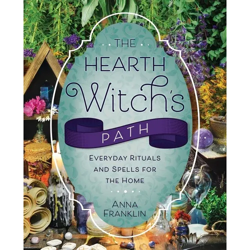 The Hearth Witch's Path: Everyday Rituals and Spells for the Home - Paperback | Books | Wiccan Center