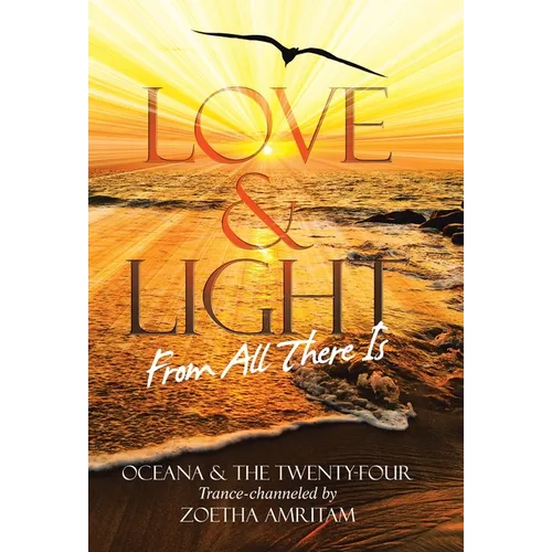 Love & Light From All There Is - Hardcover | Books | Wiccan Center