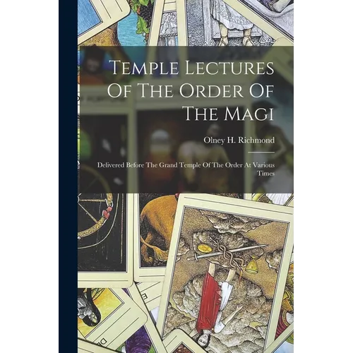 Temple Lectures Of The Order Of The Magi: Delivered Before The Grand Temple Of The Order At Various Times - Paperback | Books | Wiccan Center