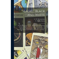 "Magic," Black and White; Charms and Counter Charms. Divination and Demonology Among the Hindus, Hebrews, Arabs and Egyptians ... An Epitome of "super - Hardcover | Books | Wiccan Center