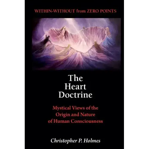 The Heart Doctrine: Mystical Views of the Origin and Nature of Human Consciousness - Spiral | Books | Wiccan Center