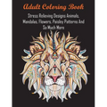 Adult Coloring Book: Stress Relieving Designs Animals, Mandalas, Flowers, Paisley Patterns And So Much More - Paperback | Books | Wiccan Center