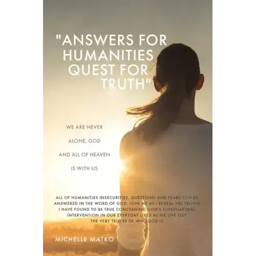 "Answers for Humanities quest for Truth": We are never alone, God and all of Heaven is with us - Hardcover | Books | Wiccan Center