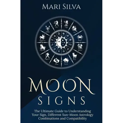 Moon Signs: The Ultimate Guide to Understanding Your Sign, Different Sun-Moon Astrology Combinations, and Compatibility - Paperback | Books | Wiccan Center