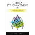 Third Eye Awakening: A Beginner's Guide to Awakening the Third Eye - Paperback | Books | Wiccan Center