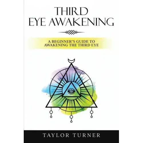 Third Eye Awakening: A Beginner's Guide to Awakening the Third Eye - Paperback | Books | Wiccan Center