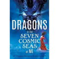 Dragons of the Seven Cosmic Seas of ME - Paperback | Books | Wiccan Center