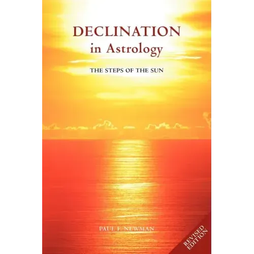 Declination in Astrology: The Steps of the Sun - Paperback | Books | Wiccan Center