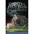 Ghosts of Pocatello: Haunted History from the Gate City - Paperback | Books | Wiccan Center