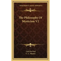 The Philosophy of Mysticism V2 - Hardcover