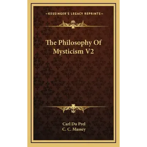 The Philosophy of Mysticism V2 - Hardcover